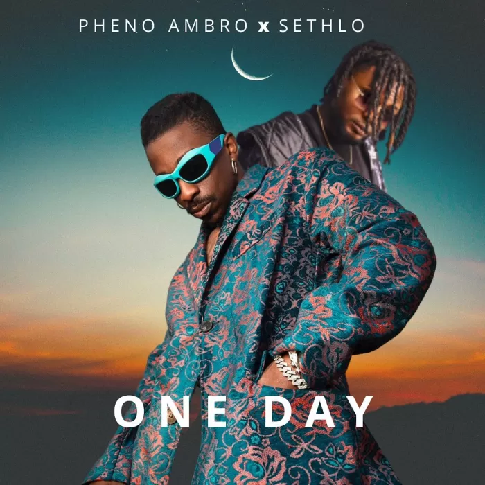 Pheno-Ambro-feat-Sethlo-One-Day.webp