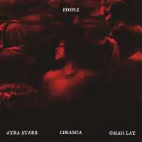 Libianca-ft.-Ayra-Starr-x-Omah-Lay-People.webp